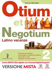 Otium et negotium. Latino vacanze. Con e-book. Con espansione online. Vol. 2