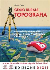Genio rurale-Topografia. Per gli Ist. tecnici per geometri. - Claudio Pigato - Libro Poseidonia Scuola 2013 | Libraccio.it