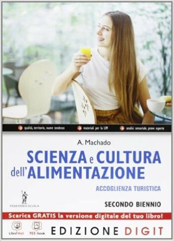 Scienza e cultura dell'alimentazione. Accoglienza turistica. Per le Scuole superiori. - Machado - Libro Poseidonia Scuola 2013 | Libraccio.it