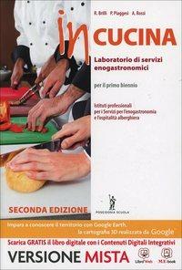 In cucina. Per gli Ist. professionali. Con e-book. Con espansione online - Roberto Brilli, Paolo Piaggesi, Giancarlo Rossi - Libro Poseidonia Scuola 2014 | Libraccio.it