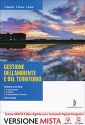 Gestione ambiente e territorio. Per gli Ist. tecnici. Con e-book. Con espansione online