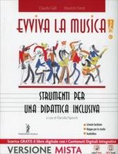 Evviva la musica. Strumenti per una didattica inclusiva. Con e-book. Con espansione online