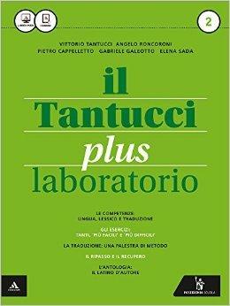Il Tantucci plus. Laboratorio. Per i Licei. Con e-book. Con espansione online. Vol. 2 - Vittorio Tantucci, Angelo Roncoroni - Libro Poseidonia Scuola 2015 | Libraccio.it