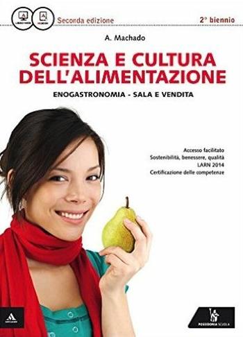 Scienza e cultura dell'alimentazione. Con quaderno delle competenze. Per gli Ist. professionali settore enogastronomico. Con e-book. Con espansione online - Amparo Machado - Libro Poseidonia Scuola 2015 | Libraccio.it