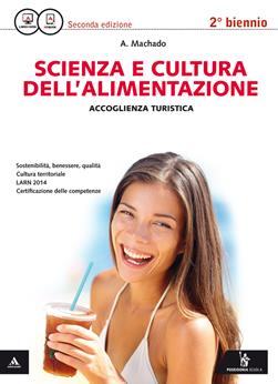 Scienza e cultura dell'alimentazione. Per gli Ist. professionali settore accoglienza turistica. - Amparo Machado - Libro Poseidonia Scuola 2015 | Libraccio.it