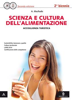 Scienza e cultura dell'alimentazione. Per gli Ist. professionali settore accoglienza turistica. Con e-book. Con espansione online - Amparo Machado - Libro Poseidonia Scuola 2015 | Libraccio.it