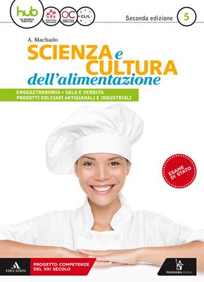 Scienza e cultura dell'alimentazione. Per il 5* anno degli Ist. professionali ad indirizzo enogastronomia sala e vendita. Con e-book. Con espansione online - Amparo Machado - Libro Poseidonia Scuola 2018 | Libraccio.it