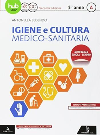 Igiene e cultura medico sanitaria. Per gli Ist. professionali. Vol. 1 - Antonella Bedendo - Libro Poseidonia Scuola 2017 | Libraccio.it