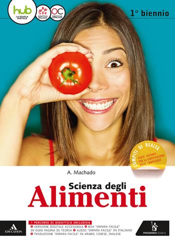 Scienza degli alimenti. Vol. unico. Per gli Ist. tecnici e professionali. - Amparo Machado - Libro Poseidonia Scuola 2017 | Libraccio.it
