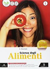 Scienza degli alimenti. Per gli Ist. tecnici e professionali. Con e-book. Con espansione online. Vol. 1