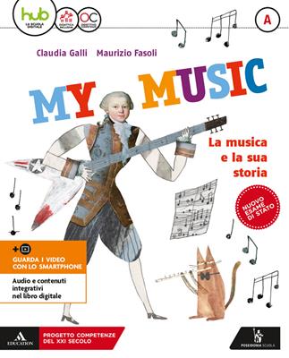 My music. Con e-book. Con espansione online. Vol. A-B-C - Claudia Galli, Maurizio Fasoli - Libro Poseidonia Scuola 2018 | Libraccio.it