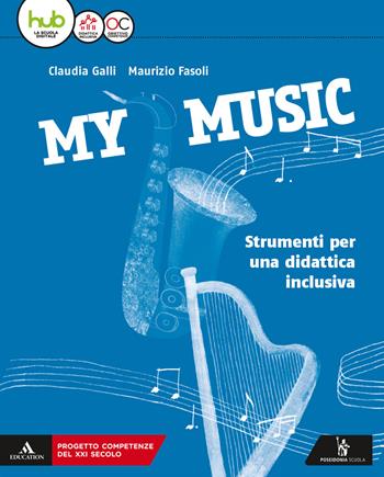 My music. Musica facile. Per la Scuola media. - Claudia Galli, Maurizio Fasoli - Libro Poseidonia Scuola 2018 | Libraccio.it