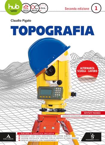 Topografia. e professionali. Con e-book. Con espansione online. Vol. 1 - Claudio Pigato - Libro Poseidonia Scuola 2017 | Libraccio.it