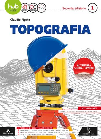 Topografia. e professionali. Vol. 1 - Claudio Pigato - Libro Poseidonia Scuola 2017 | Libraccio.it