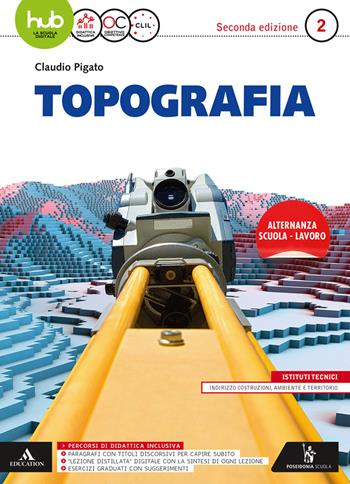 Topografia. e professionali. Con e-book. Con espansione online. Vol. 2 - Claudio Pigato - Libro Poseidonia Scuola 2017 | Libraccio.it