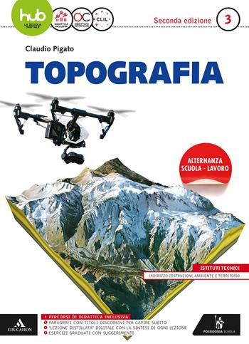 Topografia. e professionali. Con e-book. Con espansione online. Vol. 3 - Claudio Pigato - Libro Poseidonia Scuola 2017 | Libraccio.it