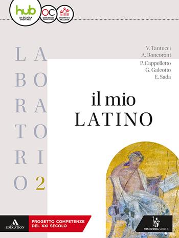 Il mio latino. Laboratorio. Con ebook. Con espansione online. Vol. 2 - Vittorio Tantucci, Angelo Roncoroni, Pietro Cappelletto - Libro Poseidonia Scuola 2018 | Libraccio.it