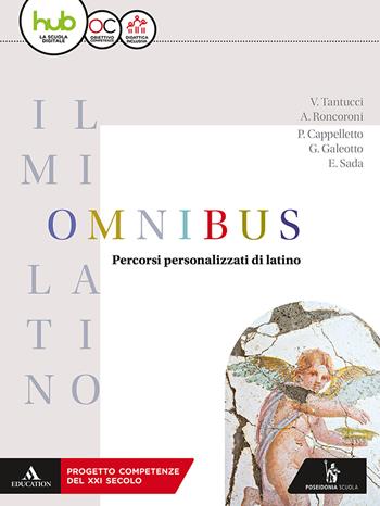 Il mio latino. Omnibus. Con ebook. Con espansione online - Vittorio Tantucci, Angelo Roncoroni, Pietro Cappelletto - Libro Poseidonia Scuola 2018 | Libraccio.it