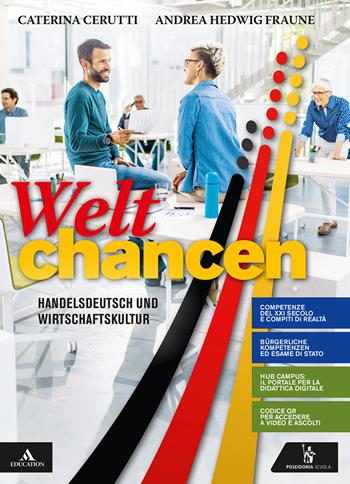 Weltchancen. Per il triennio degli Ist. tecnici e professionali. Con CD-Audio - Caterina Cerutti, Andrea Fraune - Libro Poseidonia Scuola 2020 | Libraccio.it