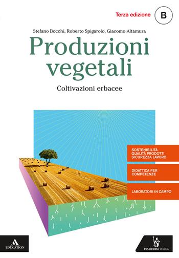 Produzioni vegetali. e professionali. Con e-book. Con espansione online. Vol. B: Coltivazioni erbacee - Stefano Bocchi, Roberto Spigarolo, Giacomo Altamura - Libro Poseidonia Scuola 2020 | Libraccio.it