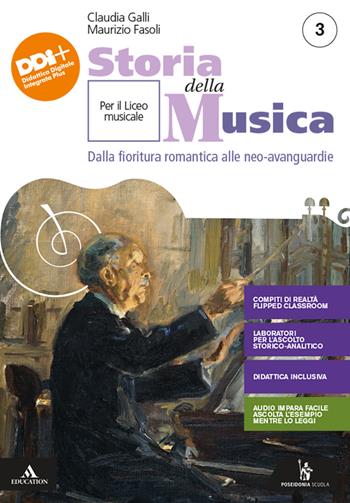Storia della musica. Per le Scuole superiori. Vol. 3 - Claudia Galli, Maurizio Fasoli - Libro Poseidonia Scuola 2021 | Libraccio.it