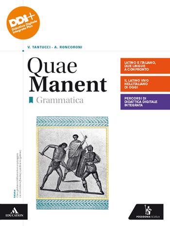 Quae manent. Grammatica. Con Laboratorio. Con e-book. Con espansione online - Vittorio Tantucci, Angelo Roncoroni, Pietro Cappelletto - Libro Poseidonia Scuola 2022 | Libraccio.it