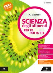 Scienza degli alimenti. Per te per tutti. Vol. unico. Per il 1° biennio degli Ist. professionali. Con e-book. Con espansione online