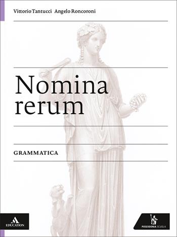 Nomina rerum. Grammatica. Per le Scuole superiori. - Vittorio Tantucci, Angelo Roncoroni, Pietro Cappelletto - Libro Poseidonia Scuola 2026 | Libraccio.it
