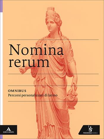Nomina rerum. Omnibus. Percorsi personalizzati di latino. Per le Scuole superiori. - Vittorio Tantucci, Angelo Roncoroni, Pietro Cappelletto - Libro Poseidonia Scuola 2026 | Libraccio.it