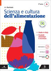 Scienza e cultura dell'alimentazione. Per il 3° anno degli Ist. professionali. Con e-book. Con espansione online. Vol. A: Made in Italy