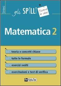 Matematica. Vol. 2 - Stefano Bertocchi, Paolo Corazzon - Libro Alpha Test 2015, Gli spilli | Libraccio.it