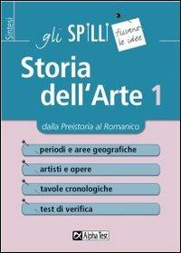 Storia dell'arte. Vol. 1: Dalla preistoria al romanico. - Cecilia Martinelli - Libro Alpha Test 2001, Gli spilli | Libraccio.it