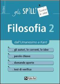 Filosofia. Vol. 2: Dall'umanesimo a Kant - Fausto Lanzoni, Ilaria Caretta, Monica Winters - Libro Alpha Test 2015, Gli spilli | Libraccio.it