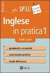 L' inglese in pratica. Vol. 1: Livello di base.