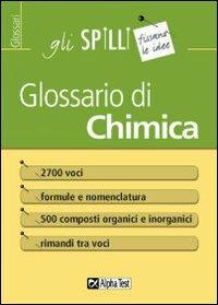 Glossario di Chimica - Stefano Masiero - Libro Alpha Test 2002, Gli spilli | Libraccio.it