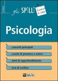 Psicologia. Scuole di pensiero, concetti, autori - Fiorenzo Ranieri - Libro Alpha Test 2015, Gli spilli | Libraccio.it
