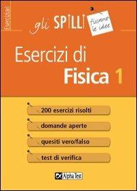 Esercizi di fisica. Vol. 1 - Stefano Profumo - Libro Alpha Test 2013, Gli spilli | Libraccio.it