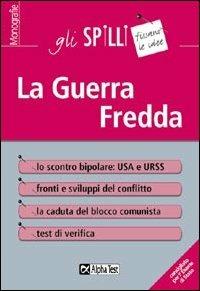 La guerra fredda - Giuseppe Vottari - Libro Alpha Test 2015, Gli spilli | Libraccio.it