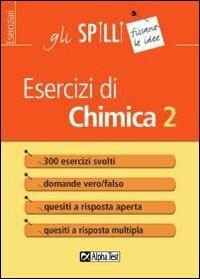 Esercizi di chimica. Vol. 2 - Valeria Balboni - Libro Alpha Test 2015, Gli spilli | Libraccio.it