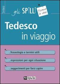 Tedesco in viaggio  - Libro Alpha Test 2015, Gli spilli | Libraccio.it