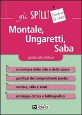 Montale, Ungaretti, Saba. Guida alla lettura