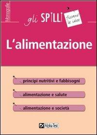 L' alimentazione - Valeria Balboni - Libro Alpha Test 2012, Gli spilli | Libraccio.it