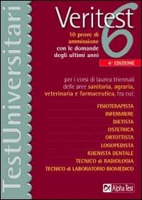 Veritest. Vol. 6: 10 prove di ammissione con le domande degli ultimi anni per i corsi di laurea triennali delle aree sanitaria, agraria, veterinaria e farmaceutica....  - Libro Alpha Test 2003, TestUniversitari | Libraccio.it