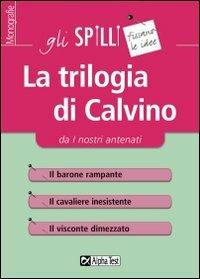 La trilogia di Calvino - Giorgia Proietti Pannunzi - Libro Alpha Test 2015, Gli spilli | Libraccio.it