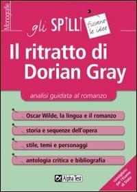 Il ritratto di Dorian Gray. Analisi guidata al romanzo - Valerio Camarotto - Libro Alpha Test 2015, Gli spilli | Libraccio.it