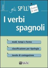I verbi spagnoli - Annalee Alviani - Libro Alpha Test 2013, Gli spilli | Libraccio.it