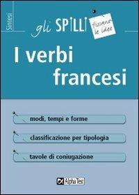 I verbi francesi - Anne Marcot - Libro Alpha Test 2015, Gli spilli | Libraccio.it