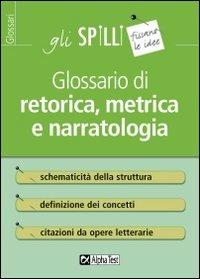 Glossario di retorica, metrica e narratologia - Claudia Bussolino - Libro Alpha Test 2015, Gli spilli | Libraccio.it