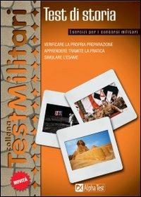 Test di storia. Esercizi per i concorsi militari  - Libro Alpha Test 2006, TestMilitari | Libraccio.it