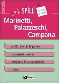 Marinetti, Palazzeschi, Campana. Guida alla lettura - Giorgia Proietti Pannunzi - Libro Alpha Test 2015, Gli spilli | Libraccio.it